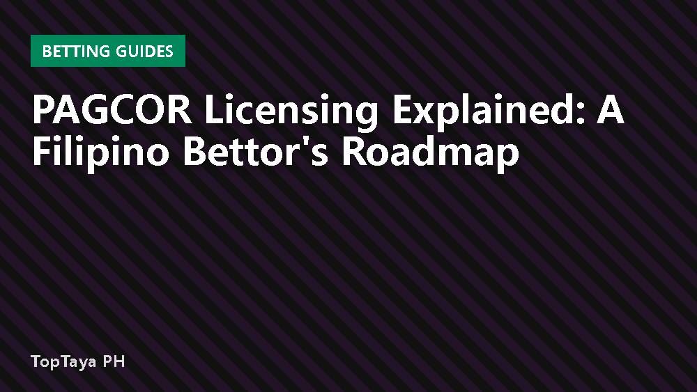 PAGCOR Licensing Explained: A Filipino Bettor's Roadmap